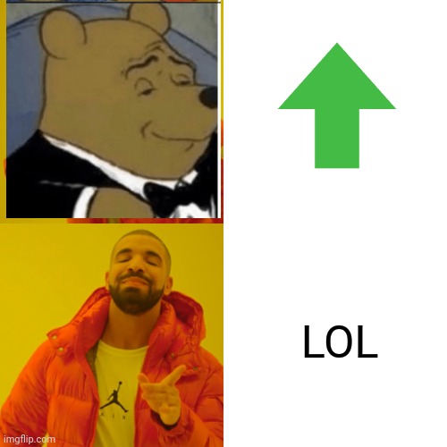 Drake Hotline Bling Meme | LOL | image tagged in memes,drake hotline bling | made w/ Imgflip meme maker
