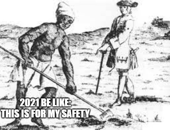 its for your safety ;) | 2021 BE LIKE:
THIS IS FOR MY SAFETY | made w/ Imgflip meme maker