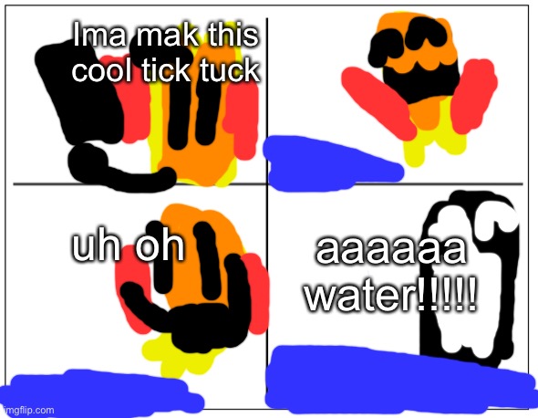 Me trying to be a tiktoker be like: | Ima mak this cool tick tuck; uh oh; aaaaaa water!!!!! | image tagged in 4 square grid,tiktok | made w/ Imgflip meme maker