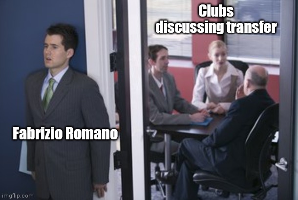 He knows everything | Clubs discussing transfer; Fabrizio Romano | image tagged in memes | made w/ Imgflip meme maker