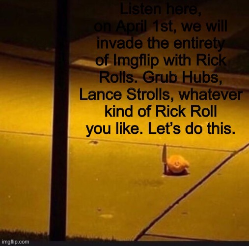 Just spreading the message everywhere. | image tagged in new rick roll invasion | made w/ Imgflip meme maker