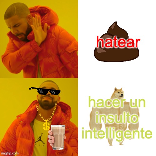 como ser admin | hatear; hacer un insulto intelligente | image tagged in memes,drake hotline bling,cool | made w/ Imgflip meme maker