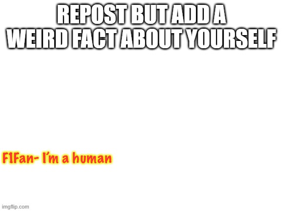F1Fan- I’m a human | made w/ Imgflip meme maker