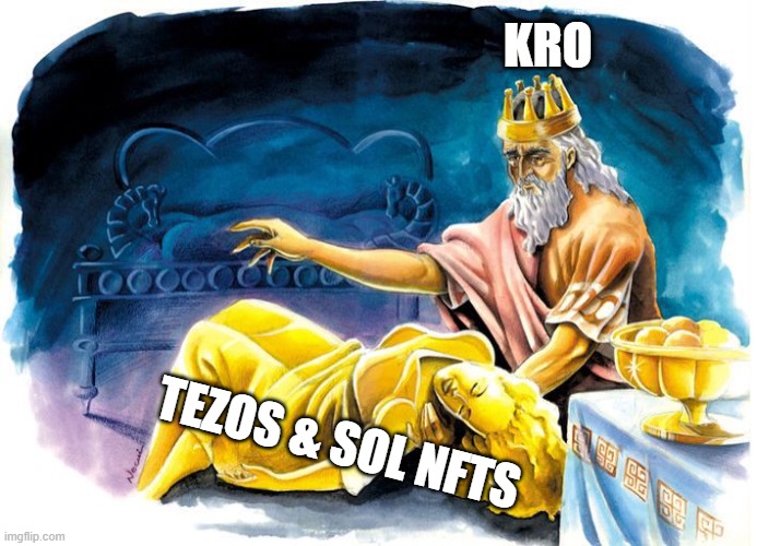 King Midas | KRO; TEZOS & SOL NFTS | image tagged in cryptocurrency | made w/ Imgflip meme maker