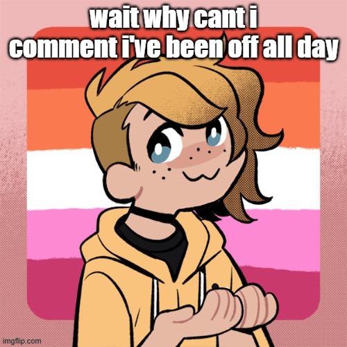 wait why cant i comment i've been off all day | image tagged in hey look it s bean | made w/ Imgflip meme maker