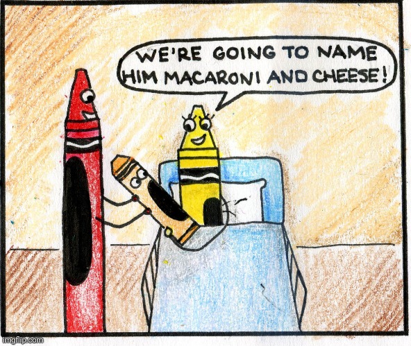 Crayon going to be named Macaroni and Cheese | image tagged in crayons,comics/cartoons,comics,comic | made w/ Imgflip meme maker