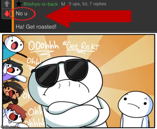 Oah Efm Jea He Roted Baailen | image tagged in theodd1sout get rekt | made w/ Imgflip meme maker