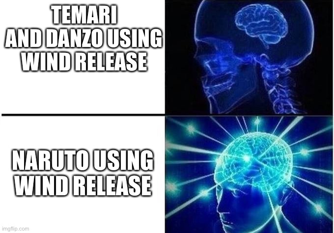 Expanding Brain Two Frames | TEMARI AND DANZO USING WIND RELEASE; NARUTO USING WIND RELEASE | image tagged in expanding brain two frames | made w/ Imgflip meme maker