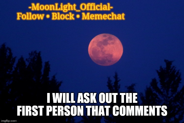 I hope nobody stupid comments | I WILL ASK OUT THE FIRST PERSON THAT COMMENTS | image tagged in moon temp | made w/ Imgflip meme maker