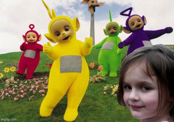 image tagged in teletubbies,disaster girl,funny | made w/ Imgflip meme maker