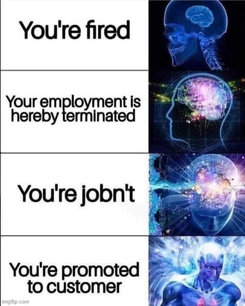 you can't fire me I quit | made w/ Imgflip meme maker