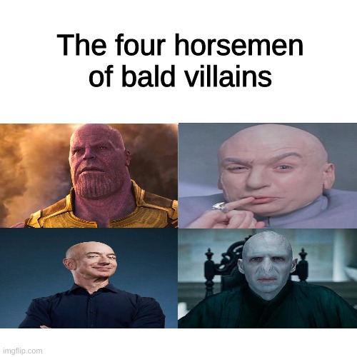 Four horsemen |  The four horsemen of bald villains | image tagged in four horsemen | made w/ Imgflip meme maker