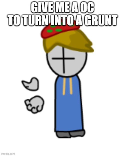 toad grunt what | GIVE ME A OC TO TURN INTO A GRUNT | image tagged in toad grunt what | made w/ Imgflip meme maker