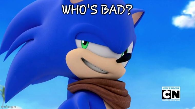 R.I.P MJ | WHO'S BAD? | image tagged in sonic meme | made w/ Imgflip meme maker