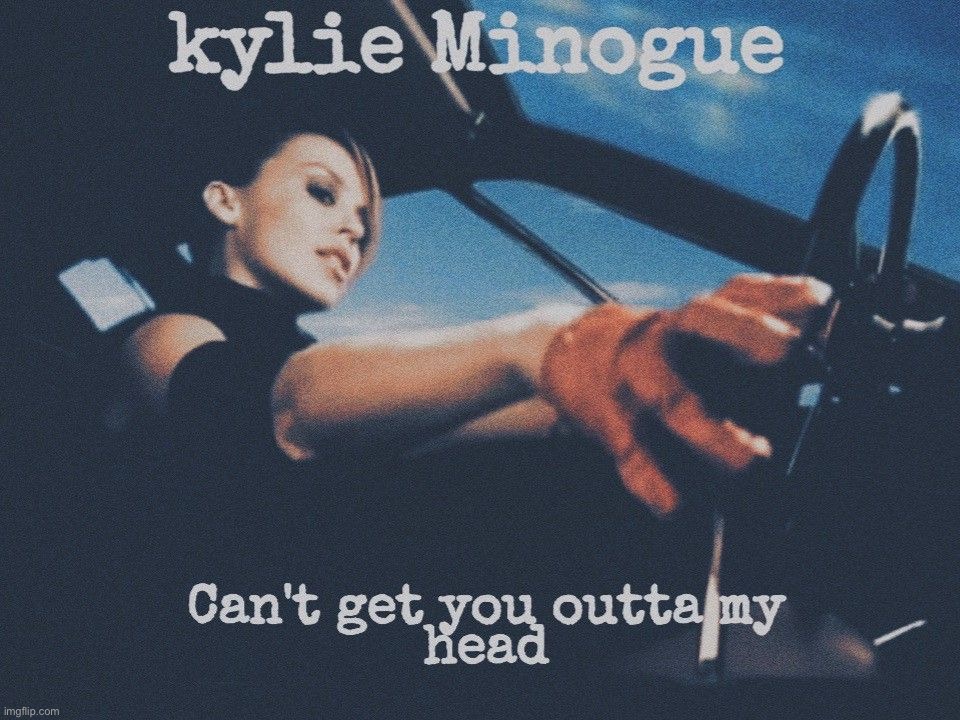 Kylie can’t get you outta my head | image tagged in kylie can t get you outta my head | made w/ Imgflip meme maker