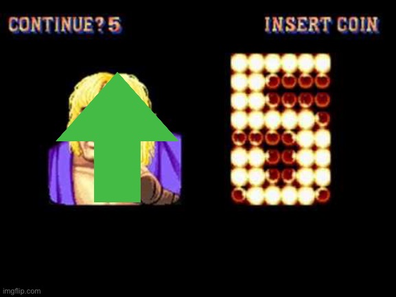 ken street fighter continue insert coin | image tagged in ken street fighter continue insert coin | made w/ Imgflip meme maker