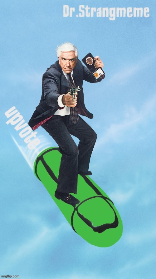 Naked Gun Upvote | image tagged in naked gun upvote | made w/ Imgflip meme maker