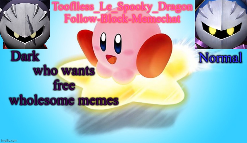 they're all friend related | who wants free wholesome memes | image tagged in tooflless's kirby temp | made w/ Imgflip meme maker