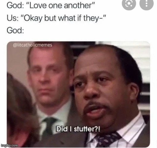 I can imagine this happening | image tagged in did i stutter,god,love,waffle | made w/ Imgflip meme maker