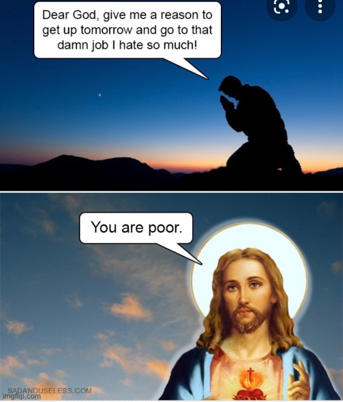 True very true | image tagged in god,waffle,work,prayer,praying | made w/ Imgflip meme maker