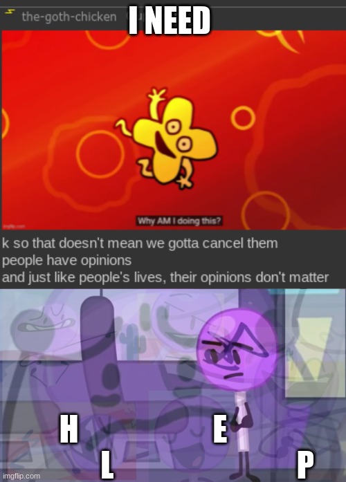 why am i like this? | I NEED; H                      E                      L                              P | image tagged in lollipop but more p a i n | made w/ Imgflip meme maker