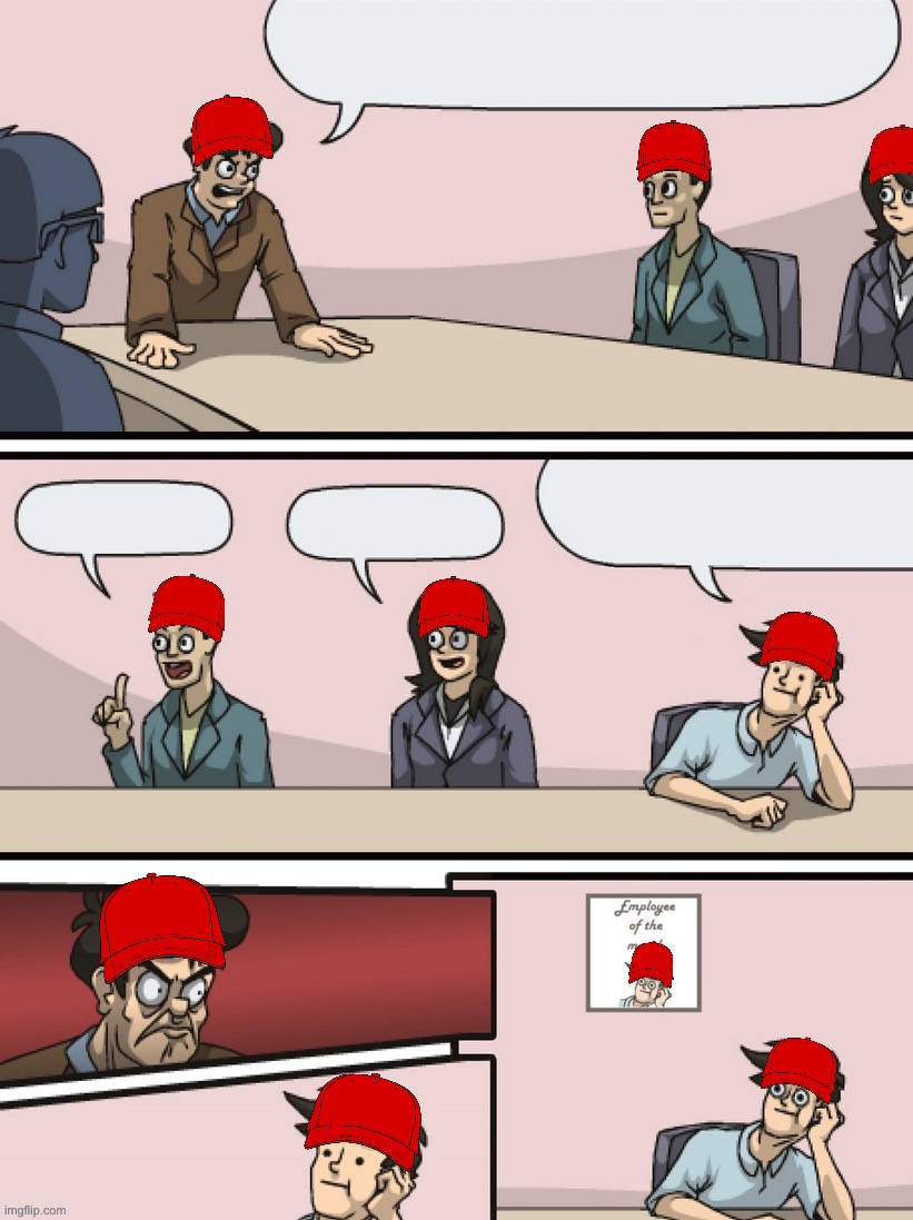 High Quality MAGA boardroom meeting employee of the month Blank Meme Template