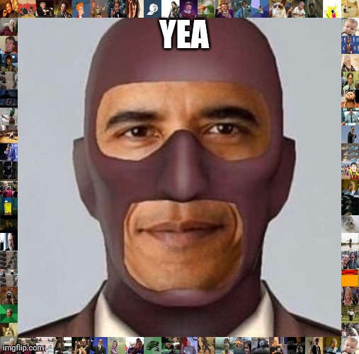 Obama spy | YEA | image tagged in obama spy | made w/ Imgflip meme maker