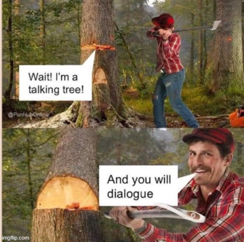 and you will die-a-log | image tagged in meme,memes,puns | made w/ Imgflip meme maker
