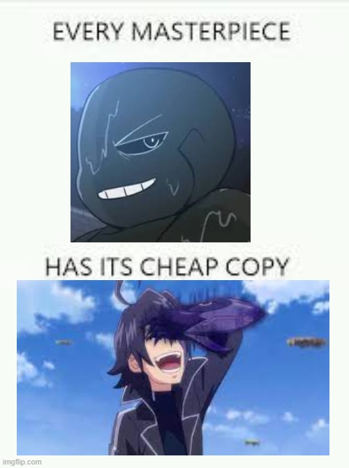 Sus moment | image tagged in every masterpiece has its cheap copy,bakugan,so true memes,dreamtale,nightmare sans | made w/ Imgflip meme maker