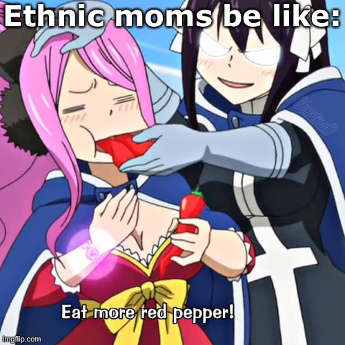 Ethnic moms Meme Fairy Tail | Ethnic moms be like: | image tagged in memes,fairy tail,fairy tail meme,anime meme,ethics,moms | made w/ Imgflip meme maker