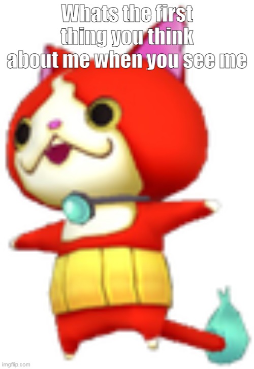 furries,Furries,FURRIES,FURRIESS- | Whats the first thing you think about me when you see me | image tagged in jiba t-pose | made w/ Imgflip meme maker