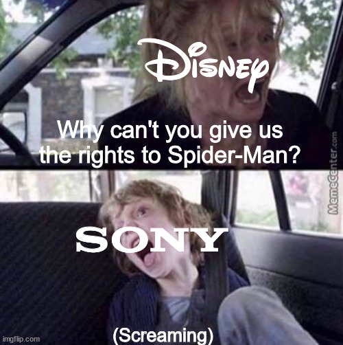 Disney owning Marvel in a nutshell, except for the fact that Disney can't buy Spider-Man from Sony | Disney; Why can't you give us the rights to Spider-Man? SONY; (Screaming) | image tagged in why can't you just be normal blank,memes,spider-man,spiderman,dank memes,funny | made w/ Imgflip meme maker