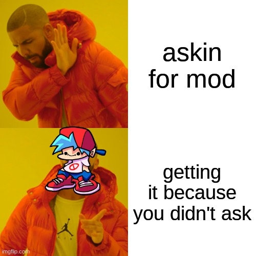 Thisisgoingtobeoneofthelongestnameseversoifthisatthebottomofthepagethencoolthenihaveofficallydoneityeahboiimightnotdoitbutimfine | askin for mod; getting it because you didn't ask | image tagged in memes,drake hotline bling | made w/ Imgflip meme maker