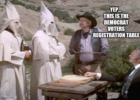 YEP...  THIS IS THE DEMOCRAT VOTERS REGISTRATION TABLE | made w/ Imgflip meme maker