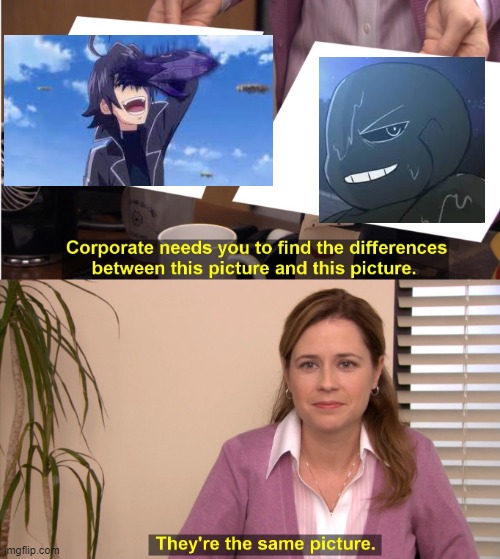 They're The Same Picture Meme | image tagged in memes,they're the same picture | made w/ Imgflip meme maker