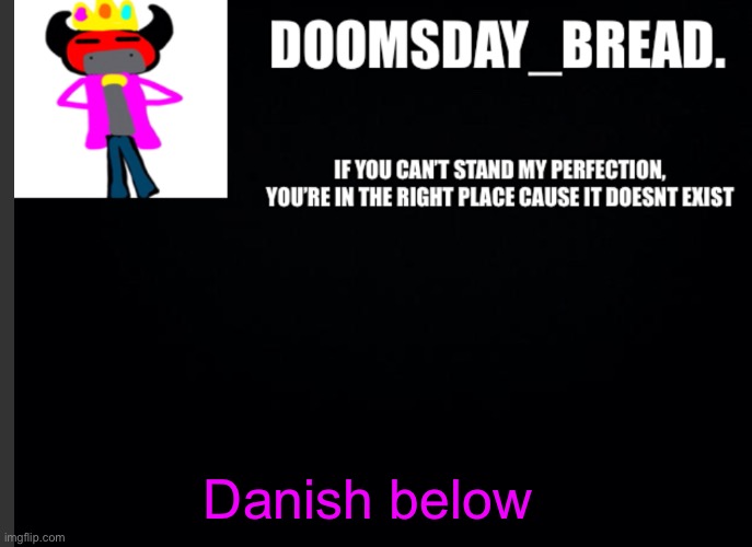 I’m seriously Hoping this works | Danish below | image tagged in announcement of doom | made w/ Imgflip meme maker
