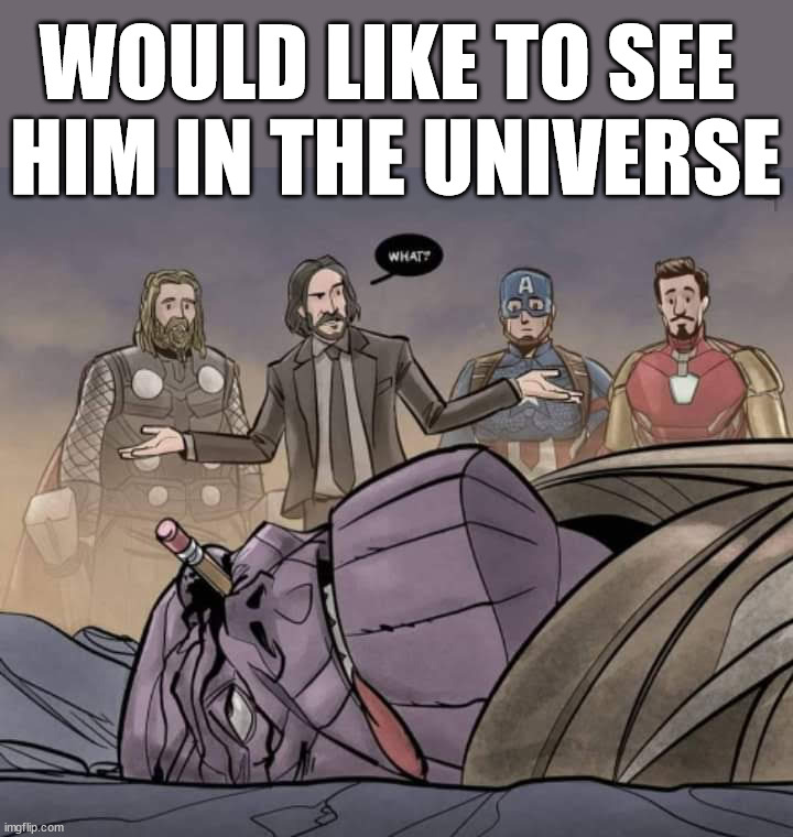 WOULD LIKE TO SEE 
HIM IN THE UNIVERSE | image tagged in superheroes | made w/ Imgflip meme maker