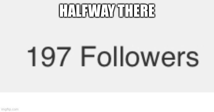HALFWAY THERE | made w/ Imgflip meme maker