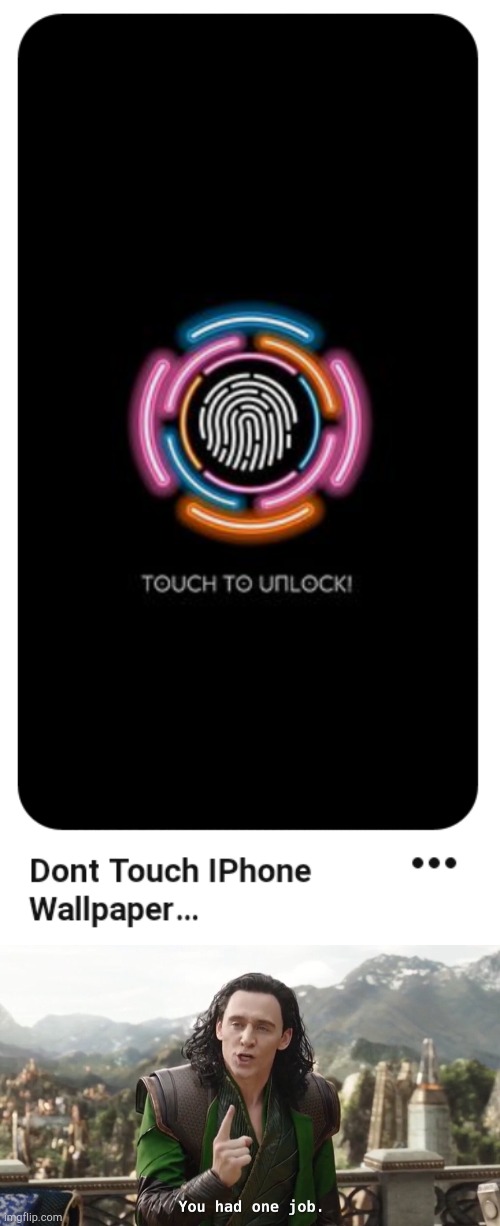 Haha, 'Don't Touch' and 'Touch to Unlock' don't go together | image tagged in you had one job just the one | made w/ Imgflip meme maker