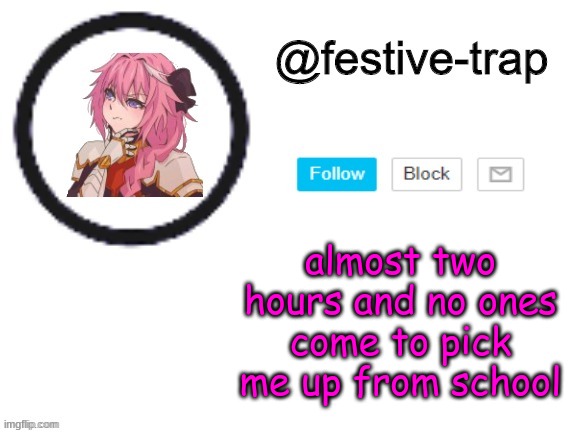 loving life rn .-. | almost two hours and no ones come to pick me up from school | made w/ Imgflip meme maker