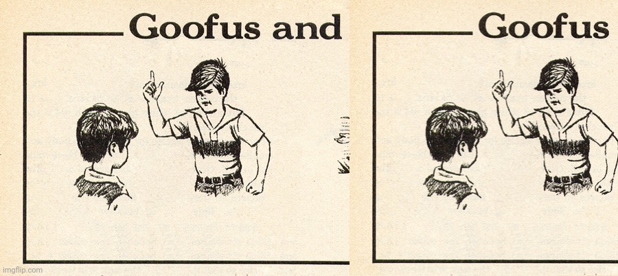 goofus and gallant 2 | image tagged in goofus and gallant 2 | made w/ Imgflip meme maker