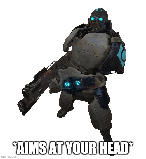 *AIMS AT YOUR HEAD* | made w/ Imgflip meme maker