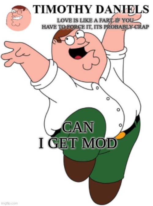 CAN I GET MOD | made w/ Imgflip meme maker