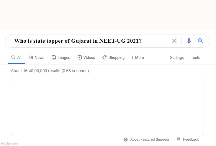 blank google/bing search | Who is state topper of Gujarat in NEET-UG 2021? | image tagged in blank google/bing search | made w/ Imgflip meme maker
