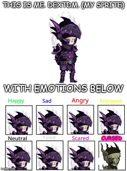 THIS IS ME. DEXTDM. (MY SPRITE); WITH EMOTIONS BELOW; CURSED | image tagged in blank white template,your oc's emotion meme thing | made w/ Imgflip meme maker