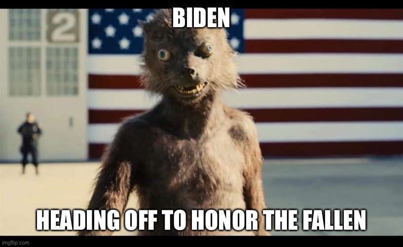 Biden - that says it all | BIDEN; HEADING OFF TO HONOR THE FALLEN | image tagged in weasel | made w/ Imgflip meme maker