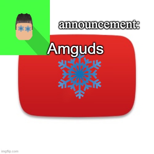 Snowian Gaming | Amguds | image tagged in snowian gaming | made w/ Imgflip meme maker
