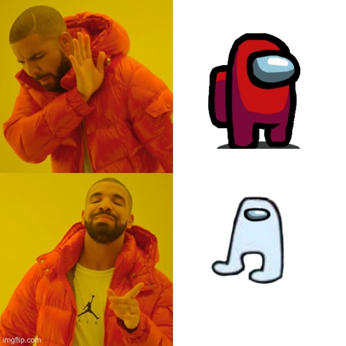 Among us? Nah. | image tagged in memes,drake hotline bling,among us,no | made w/ Imgflip meme maker