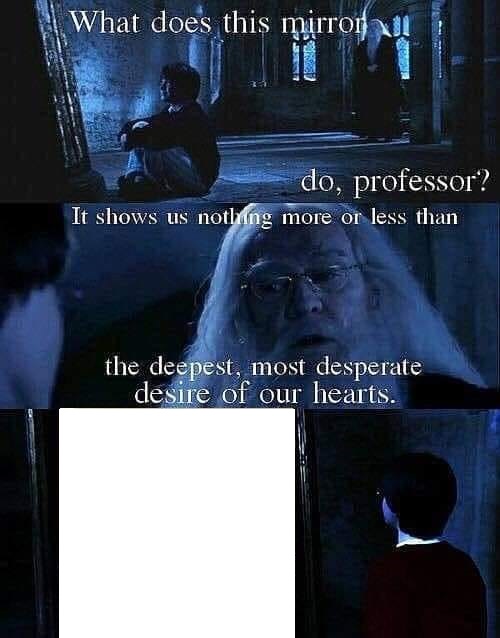 Harry Potter desire of our hearts Blank Meme Template