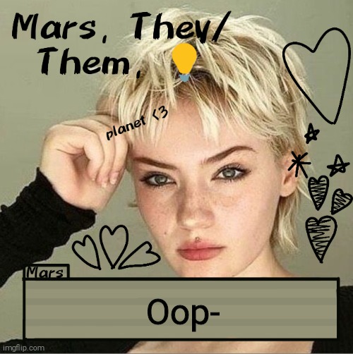 Oop- | image tagged in mars | made w/ Imgflip meme maker